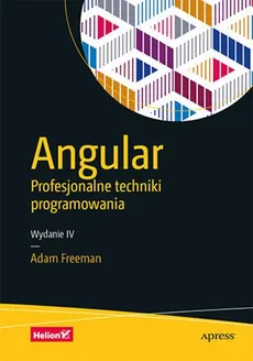 Angular. Profesjonalne techniki programowania - Outlet - Adam Freeman