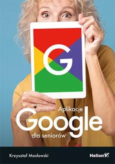 Aplikacje Google dla seniorów - Outlet - Krzysztof Masłowski