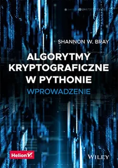 Algorytmy kryptograficzne w Pythonie Wprowadzenie - Outlet - W. Bray Shannon