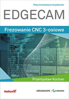 EDGECAM Frezowanie CNC 3-osiowe - Przemysław Kochan