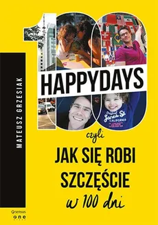 100 happydays czyli jak się robi szczęście w 100 dni - Outlet - Mateusz Grzesiak
