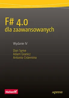F# 4.0 dla zaawansowanych - Antonio Cisternino, Adam Granicz, Don Syme
