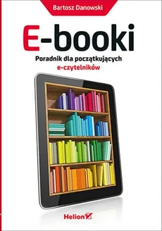 E-booki Poradnik dla początkujących e-czytelników - Bartosz Danowski