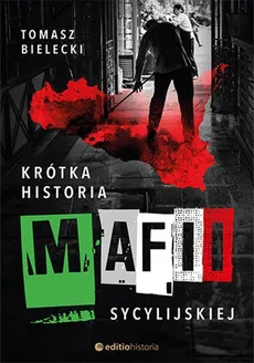 Krótka historia mafii sycylijskiej - Outlet - Tomasz Bielecki