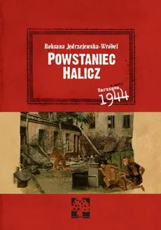 Powstaniec Halicz - Roksana Jędrzejewska-Wróbel
