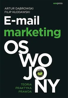 E-mail marketing oswojony - Artur Dąbrowski, Filip Kłodawski