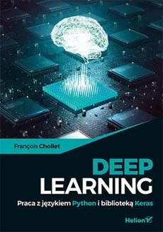 Deep Learning Praca z językiem Python i biblioteką Keras - Outlet - Francois Chollet