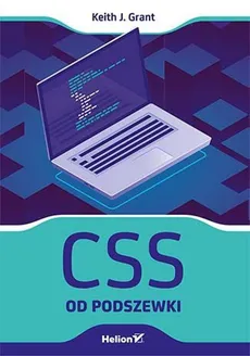 CSS od podszewki - Grant Keith J.