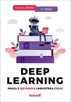 Deep Learning Praca z językiem R i biblioteką Keras - Outlet - J.J. Allaire, Francois Chollet