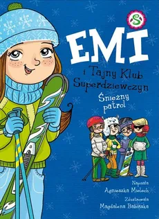 Emi i Tajny Klub Superdziewczyn Tom 6 Śnieżny patrol - Outlet - Agnieszka Mielech