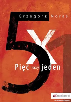 Pięć razy jeden - Noras Grzegorz