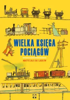 Wielka księga pociągów - Mattias Leeuw