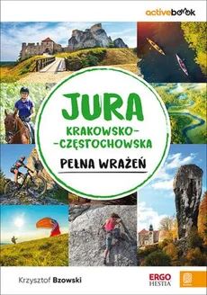 Jura Krakowsko-Częstochowska pełna wrażeń. ActiveBook. Wydanie 1 - Outlet - Bzowski Krzysztof