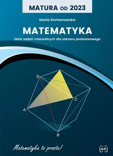 Matura od 2023 Matematyka - Outlet - Maria Romanowska