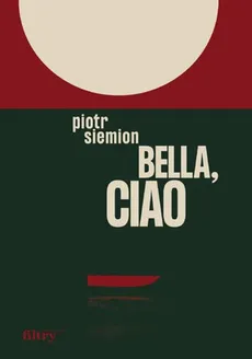 Bella, ciao - Outlet - Piotr Siemion