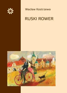 Ruski rower - Wacław Kostrzewa
