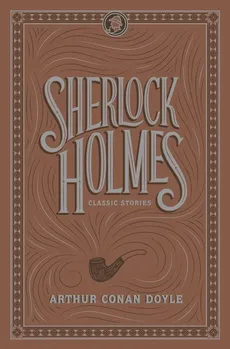 Sherlock Holmes: Classic Stories - Conan Doyle Arthur