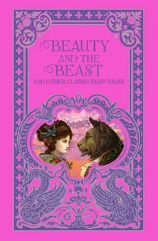 Beauty and the Beast and Other Classic Fairy Tales