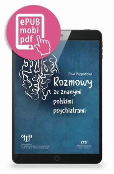 Rozmowy ze znanymi polskimi psychiatrami - Ewa Pągowska