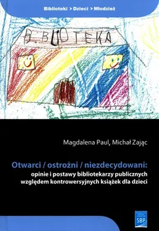 Otwarci ostrożni niezdecydowani - Magdalena Paul, Michał Zając