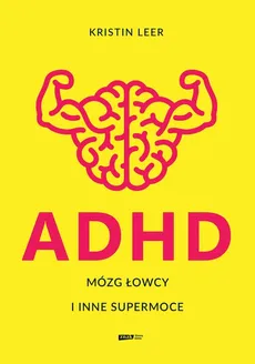 ADHD Mózg łowcy i inne supermoce - Outlet - Kristin Leer