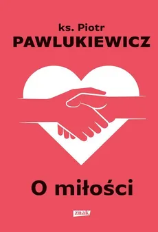 O miłości - Outlet - Pawlukiewicz Piotr