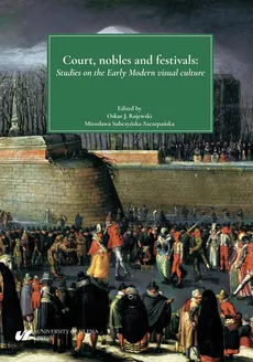 Court, nobles and festivals. Studies on the Early Modern visual culture - 01 Víctor Mínguez: The festival books and the Habsburg Empire: power and performance