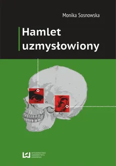 Hamlet uzmysłowiony - Monika Sosnowska