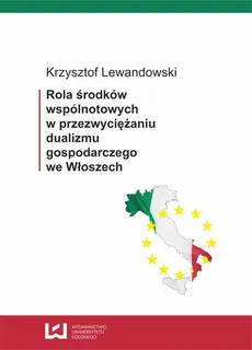 Rola środków wspólnotowych w przezwyciężaniu dualizmu gospodarczego we Włoszech - Krzysztof Lewandowski