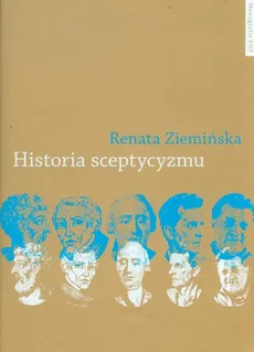 Historia sceptycyzmu. W poszukiwaniu spójności - Renata Ziemińska