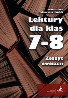 Lektury  dla klas 7-8 Zeszyt ćwiczeń - Outlet - Beata Fiszer, Małgorzata Hajduk
