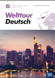 Welttour Deutsch 4 Podręcznik Język niemiecki Poziom B1 - Sylwia Mróz-Dwornikowska