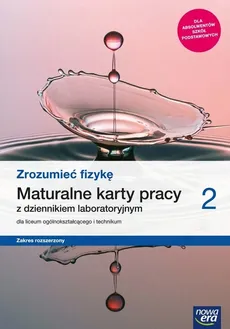 Zrozumieć fizykę 2 Maturalne karty pracy Zakres rozszerzony - Outlet - Joanna Borgensztajn, Piotr Toma