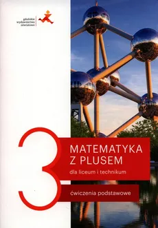 Matematyka z plusem 3 Ćwiczenia podstawowe - Małgorzata Dobrowolska, Marcin Karpiński, Jacek Lech
