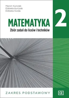 Matematyka 2 Zbiór zadań Zakres podstawowy - Outlet - Elżbieta Kurczab, Marcin Kurczab, Elżbieta Świda