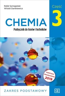 Chemia 3 Podręcznik Zakres podstawowy - Witold Danikiewicz, Rafał Szmigielski