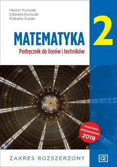 Matematyka 2 Podręcznik Zakres rozszerzony - Outlet - Elżbieta Kurczab, Marcin Kurczab, Elżbieta Świda