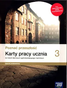 Poznać przeszłość 3  Historia Karty pracy Zakres podstawowy - Katarzyna Panimasz