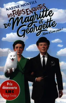 Les Folles enquêtes de Magritte et Georgette - Nadine Monfils