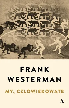 My człowiekowate - Outlet - Frank Westerman