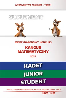 Matematyka z wesołym kangurem - Suplement 2022 (Kadet/Junior/Student) - Zbigniew Bobiński, Brunon, Piotr Jędrzejewicz, Kamiński, Agnieszka Krause