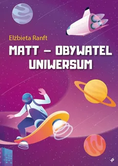 Matt — obywatel Uniwersum - Elżbieta Ranft