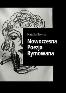 Nowoczesna Poezja Rymowana - Natalia Szyma
