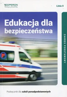 Edukacja dla bezpieczeństwa Linia II Podręcznik dla szkół ponadpodstawowych Zakres podstawowy - Outlet - Barbara Boniek, Andrzej Kruczyński