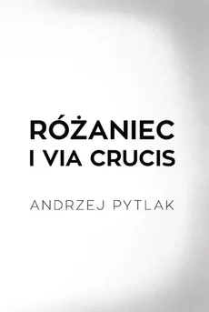 Różaniec i Via crucis - Outlet - Andrzej Pytlak