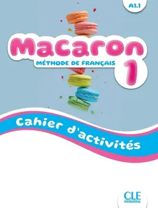 Macaron 1 Ćwiczenia do nauki francuskiego dla dzieci A1.1
