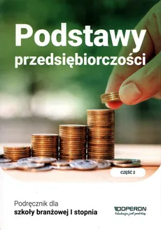 Podstawy przedsiębiorczości Podręcznik Część  2 - Outlet - Jolanta Kijakowska, Jarosław Korba, Zbigniew Smutek