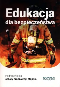Edukacja dla bezpieczeństwa Podręcznik - Outlet - Barbara Boniek, Andrzej Kruczyński