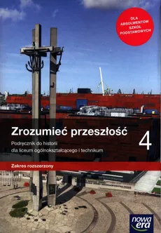 Zrozumieć przeszłość 4 Podręcznik Zakres rozszerzony - Outlet - Robert Śniegocki, Agnieszka Zielińska