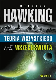 Teoria wszystkiego, czyli krótka historia wszechświata - Outlet - Stephen W. Hawking